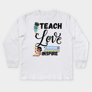 Teach love inspire teacher life Tshirt Kids Long Sleeve T-Shirt